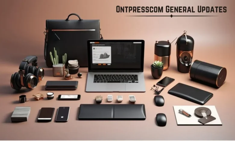 Ontpresscom General Updates