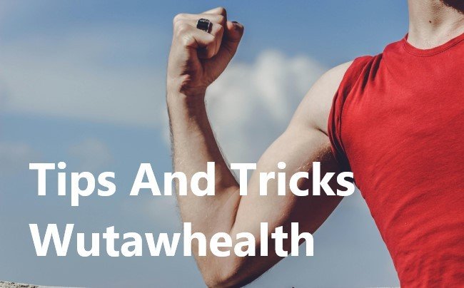 the tips and tricks wutawhealth